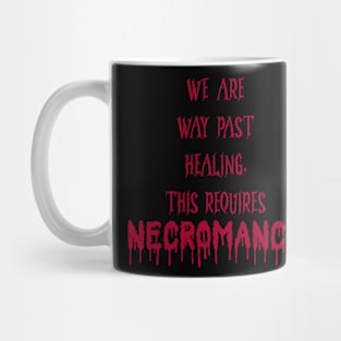 Too late, call the necromancer! Mug